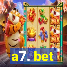 a7. bet